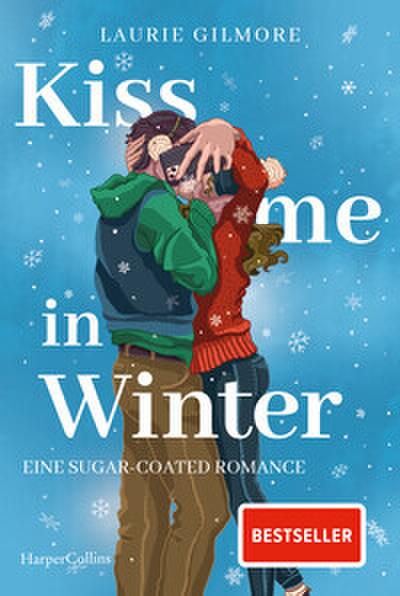 Kiss me in Winter. Eine sugar coated Romance