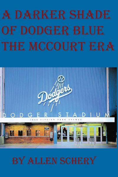 A Darker Shade of Dodger Blue the McCourt Era
