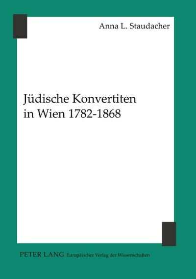 Jüdische Konvertiten in Wien 1782-1868