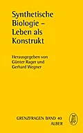 Synthetische Biologie - Leben als Konstrukt