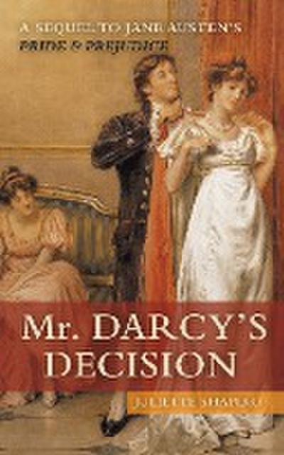 Mr. Darcy’s Decision