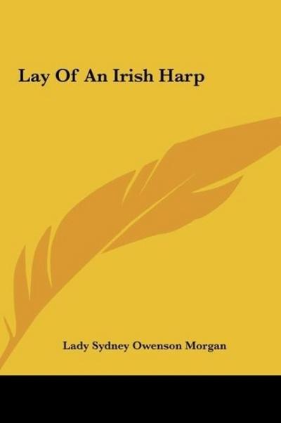 Lay Of An Irish Harp - Lady Sydney Owenson Morgan