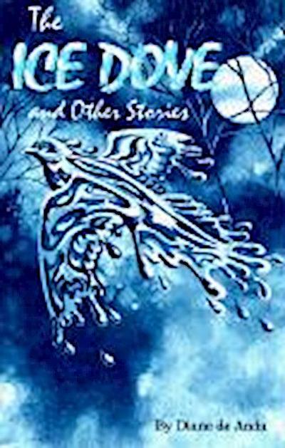 The Ice Dove and Other Stories
