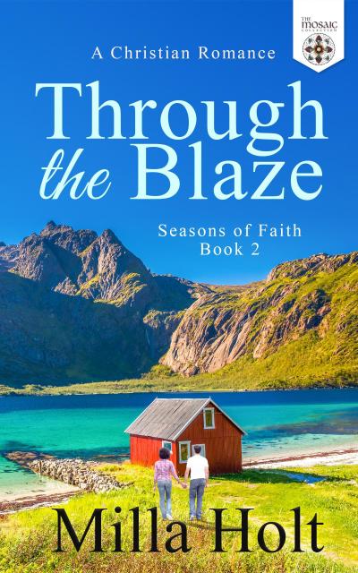 Through the Blaze (Seasons of Faith, #2)