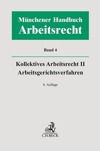 Münchener Handbuch zum Arbeitsrecht  Bd. 4: Kollektives Arbeitsrecht II, Arbeitsgerichtsverfahren