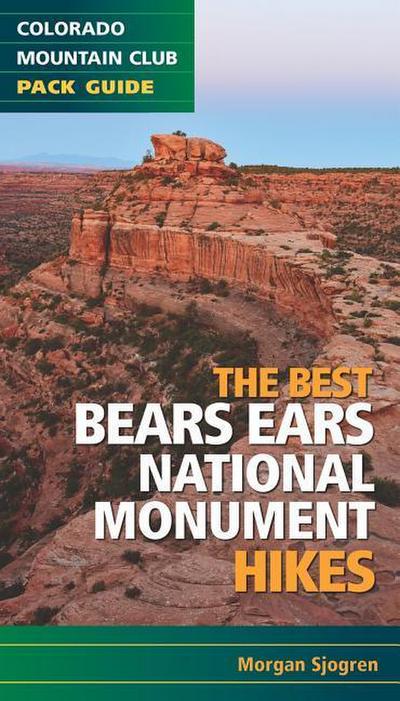 The Best Bears Ears National Monument Hikes