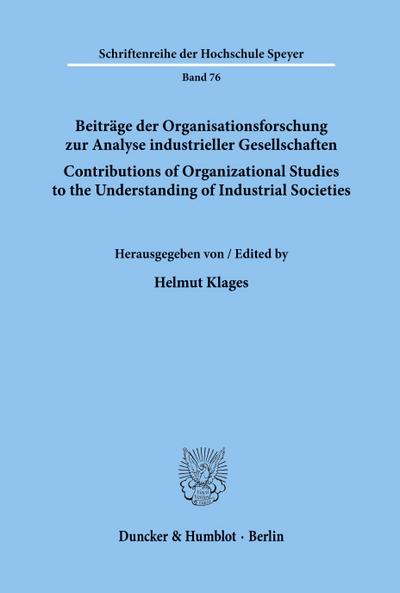 Beiträge der Organisationsforschung zur Analyse industrieller Gesellschaften / Contributions of Organizational Studies to the Understanding of Industrial Societies.