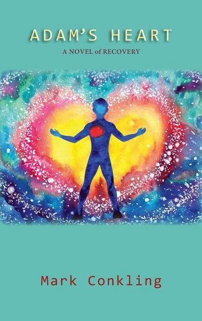 Adam’s Heart: A Novel of Recovery