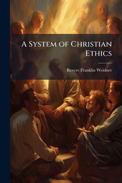 A System of Christian Ethics