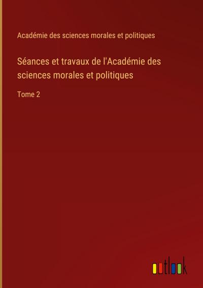 Séances et travaux de l’Académie des sciences morales et politiques