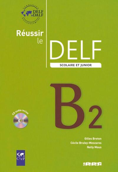 DELF scolaire - Neue Ausgabe. Niveau B2 du Cadre européen commun de référence. Übungsbuch mit CD