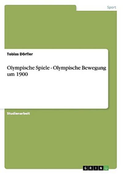 Olympische Spiele - Olympische Bewegung um 1900