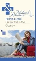 Career Girl in the Country (Mills & Boon Medic
