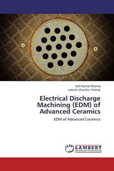Electrical Discharge Machining (EDM) of Advanced Ceramics