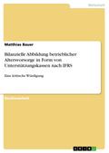 Bilanzielle Abbildung betrieblicher Altersvorsorge in Form von Unterstützungskassen nach IFRS