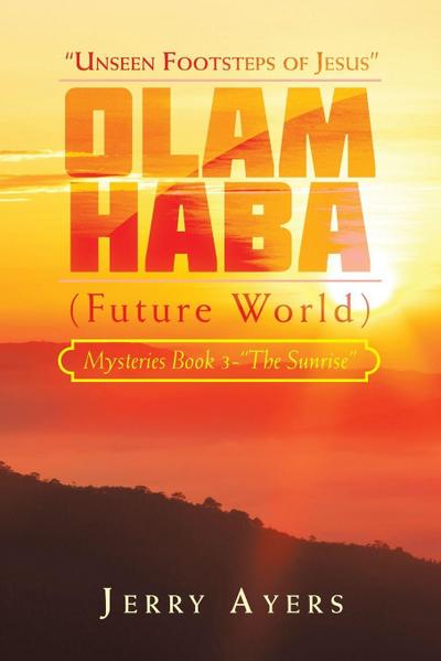 Olam Haba (Future World) Mysteries Book 3-"The Sunrise"