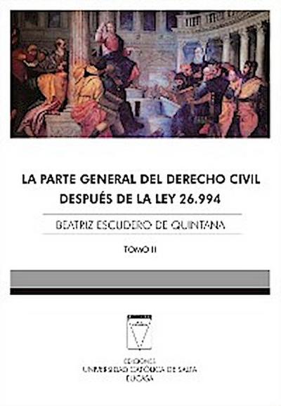 La parte general del derecho civil después de la Ley 26.994