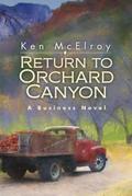 Return to Orchard Canyon... a Business Novel...