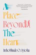 A place beyond the heart