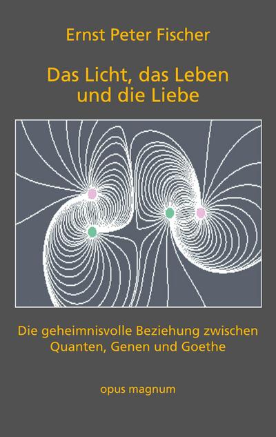 Das Licht, das Leben und die Liebe