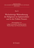 Wechselseitige Wahrnehmung der Religionen im Spätmittelalter und in der Frühen Neuzeit