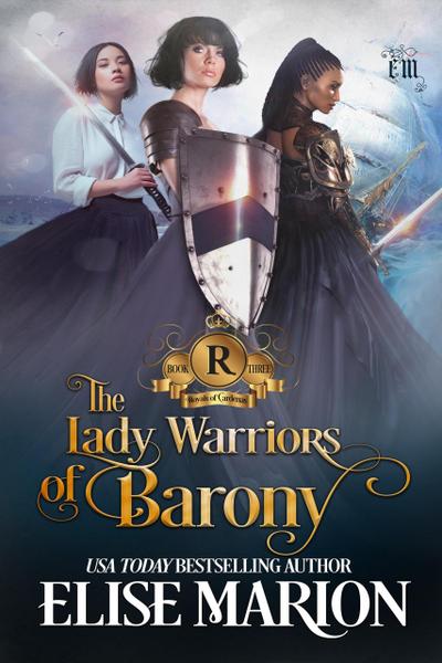 The Lady Warriors of Barony (Royals of Cardenas, #3)