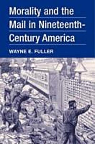 Morality and the Mail in Nineteenth-Century America