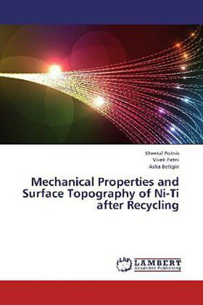 Mechanical Properties and Surface Topography of Ni-Ti after Recycling