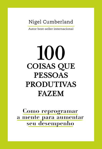 100 coisas que pessoas produtivas fazem