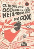 Curious Events Lately Occurring in This Neighbourhood