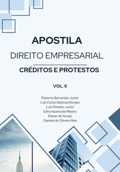 Apostila De Direito Empresarial  Créditos E Protestos  Vol. 6