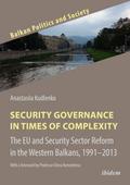 Security Governance in Times of Complexity: The EU and Security Sector Reform in the Western Balkans, 1991–2013
