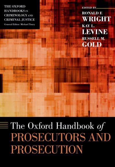 The Oxford Handbook of Prosecutors and Prosecution