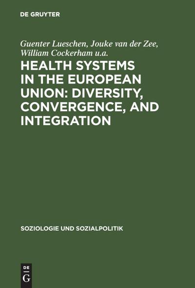 Health Systems in the European Union: Diversity, Convergence, and Integration