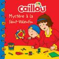 Caillou, Mystere a la Saint-Valentin