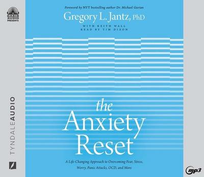 The Anxiety Reset: A Life-Changing Approach to Overcoming Fear, Stress, Worry, Panic Attacks, Ocd and More