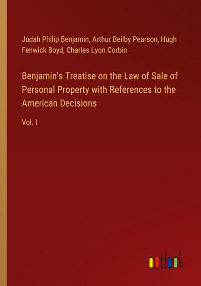 Benjamin’s Treatise on the Law of Sale of Personal Property with References to the American Decisions