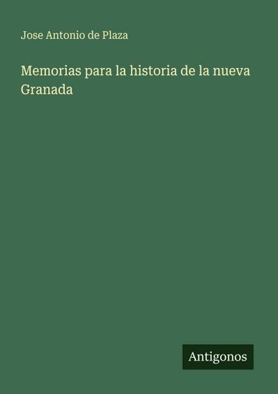 Memorias para la historia de la nueva Granada