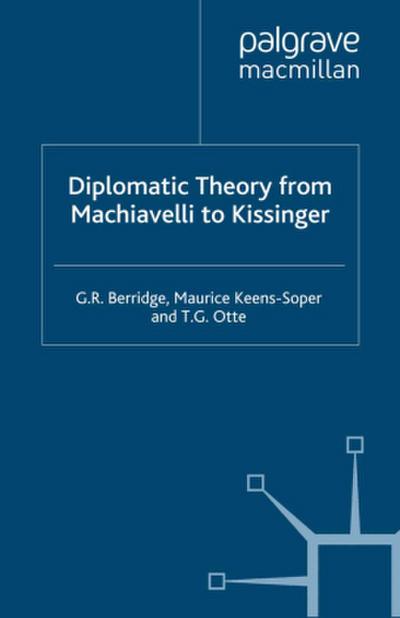 Diplomatic Theory from Machiavelli to Kissinger