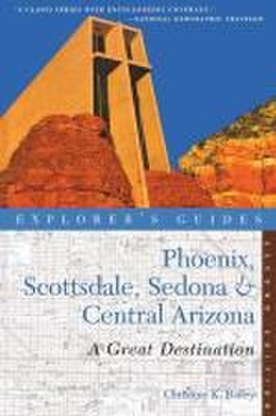 Explorer’s Guide Phoenix, Scottsdale, Sedona & Central Arizona