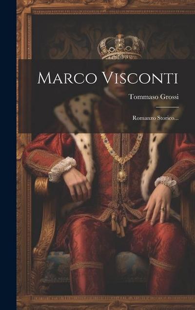 Marco Visconti: Romanzo Storico...