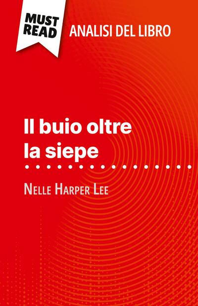 Il buio oltre la siepe di Nelle Harper Lee (Analisi del libro)