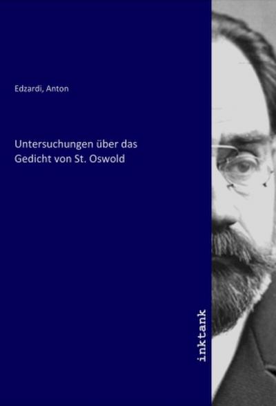 Untersuchungen über das Gedicht von St. Oswold