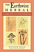 The Earthwise Herbal, Volume II