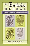 The Earthwise Herbal, Volume I