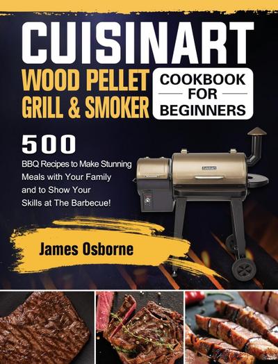 Cuisinart Wood Pellet Grill and Smoker Cookbook for Beginners