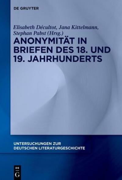 Anonymität in Briefen des 18. und 19. Jahrhunderts