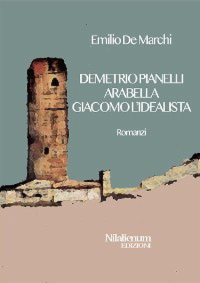 Demetrio Pianelli, Arabella, Giacomo l’idealista