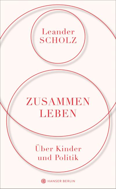 Scholz, L: Zusammenleben. Über Kinder und Politik