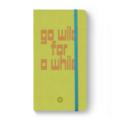 Notizbuch Go wild for a while